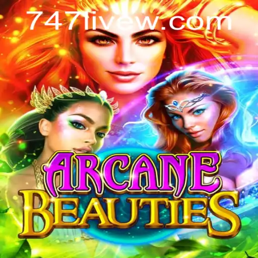 ArcaneBeauties and the Thrill of 747 Live: An In-Depth Exploration