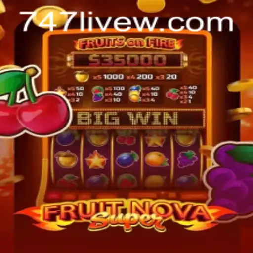 Exploring FruitNovaSuper and the Rise of 747 Live Gaming