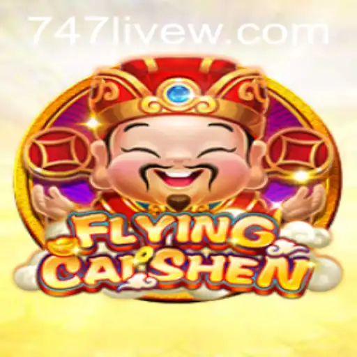 Discover the Thrilling Adventures of FlyingCaiShen and the Exciting World of 747 Live