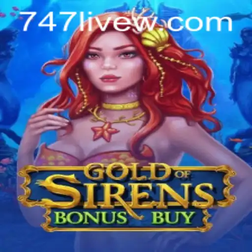 Discovering the Allure of GoldofSirensBonusBuy in the Era of 747 Live