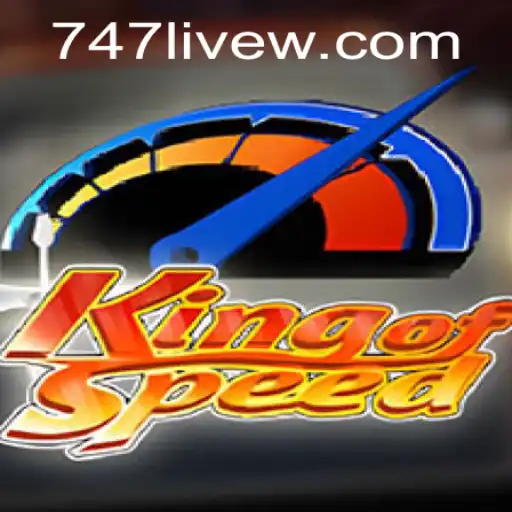 Exploring the Thrills of KingofSpeed: The Exciting World of 747 Live Racing