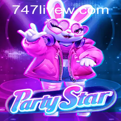 Discovering PartyStar: The Ultimate Game Experience with 747 Live